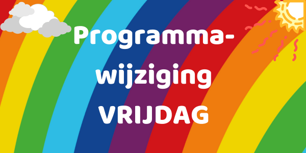 Programmawijziging VRIJDAG